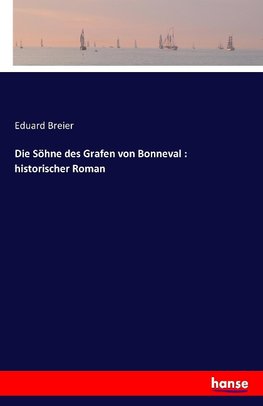 Die Söhne des Grafen von Bonneval : historischer Roman