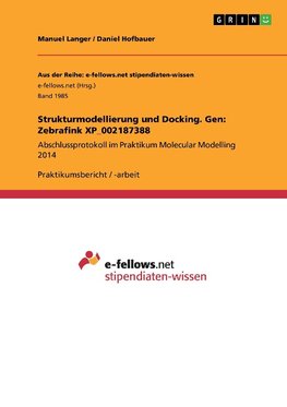 Strukturmodellierung und Docking. Gen: Zebrafink XP_002187388