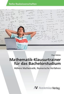 Mathematik-Klausurtrainer für das Bachelorstudium