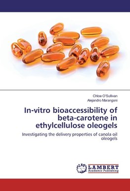 In-vitro bioaccessibility of beta-carotene in ethylcellulose oleogels