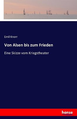 Von Alsen bis zum Frieden