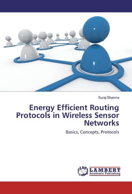 Energy Efficient Routing Protocols in Wireless Sensor Networks