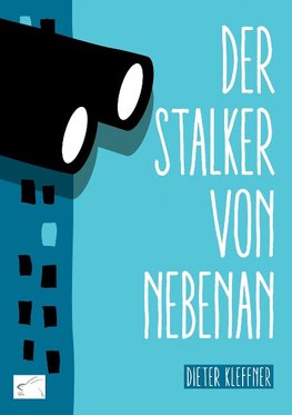 Der Stalker von nebenan