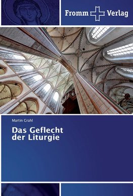 Das Geflecht der Liturgie