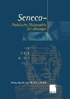 Seneca - Praktische Philosophie für Manager