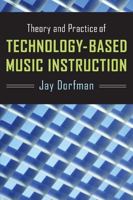 Dorfman, J: Theory and Practice of Technology-Based Music In