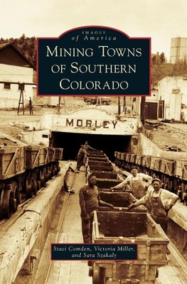 Mining Towns of Southern Colorado