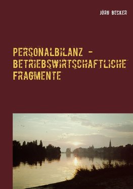 Personalbilanz - betriebswirtschaftliche Fragmente