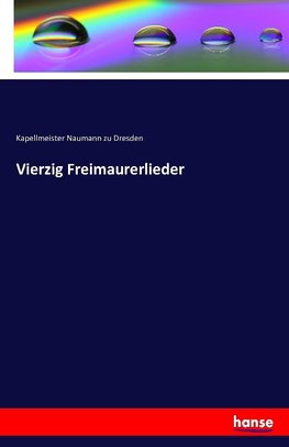 Vierzig Freimaurerlieder