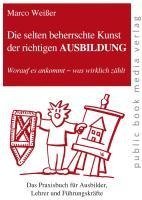 Die selten beherrschte Kunst der richtigen Ausbildung