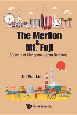 Wei, L:  Merlion And Mt. Fuji, The: 50 Years Of Singapore-ja