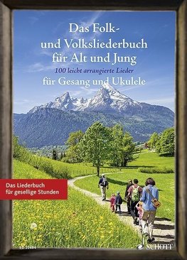 Das Folk- und Volksliederbuch für Alt und Jung. Gesang und Ukulele Liederbuch