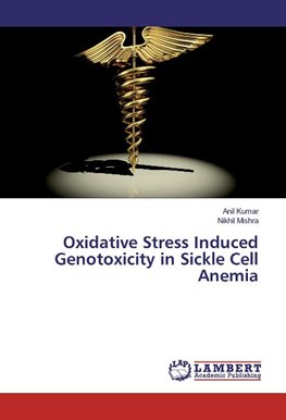 Oxidative Stress Induced Genotoxicity in Sickle Cell Anemia