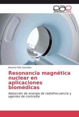 Resonancia magnética nuclear en aplicaciones biomédicas