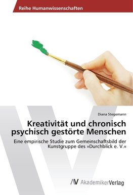 Kreativität und chronisch psychisch gestörte Menschen