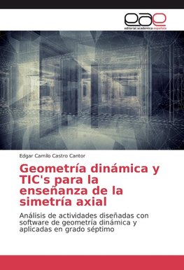 Geometría dinámica y TIC's para la enseñanza de la simetría axial