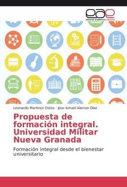 Propuesta de formación integral. Universidad Militar Nueva Granada