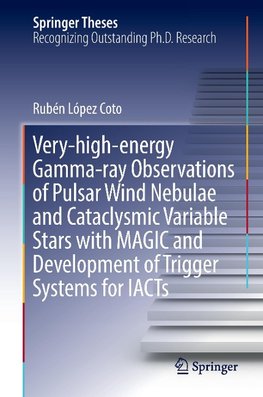 Very-high-energy Gamma-ray Observations of Pulsar Wind Nebulae and Cataclysmic Variable Stars with MAGIC and Development of Trigger Systems for IACTs