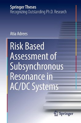 Risk Based Assessment of Subsynchronous Resonance in AC/DC Systems