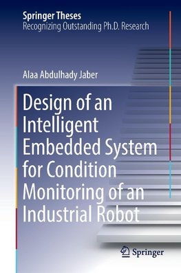 Design of an Intelligent Embedded System for Condition Monitoring of an Industrial Robot