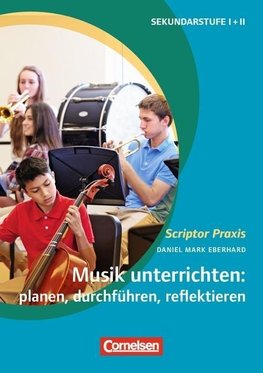 Musik unterrichten: planen, durchführen, reflektieren