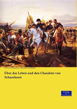 Über das Leben und den Charakter von Scharnhorst