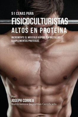 51 Cenas para Fisicoculturistas Altos en Proteína