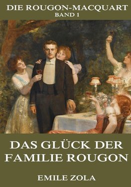 Das Glück der Familie Rougon