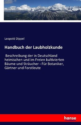 Handbuch der Laubholzkunde