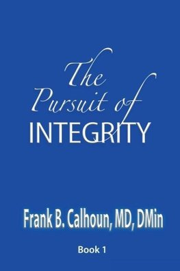 The Pursuit of INTEGRITY