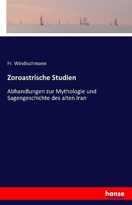 Zoroastrische Studien