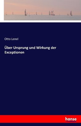 Über Ursprung und Wirkung der Exceptionen