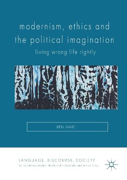 Modernism, Ethics and the Political Imagination