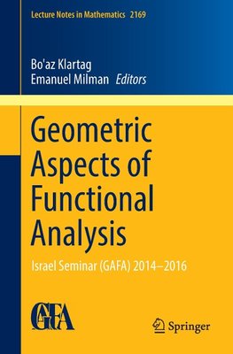 Geometric Aspects of Functional Analysis