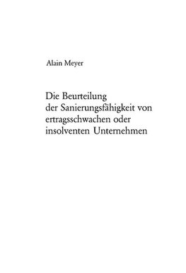 Die Beurteilung der Sanierungsfähigkeit von ertragsschwachen oder insolventen Unternehmen