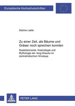 Zu einer Zeit, als Bäume und Gräser noch sprechen konnten...