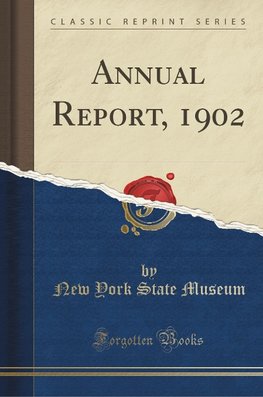 Museum, N: Annual Report, 1902 (Classic Reprint)