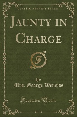 Wemyss, M: Jaunty in Charge (Classic Reprint)