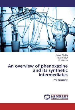 An overview of phenoxazine and its synthetic intermediates