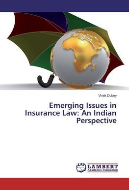 Emerging Issues in Insurance Law: An Indian Perspective