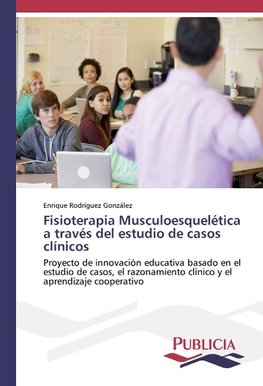 Fisioterapia Musculoesquelética a través del estudio de casos clínicos