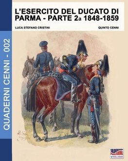 L'esercito del Ducato di Parma parte seconda 1848-1859