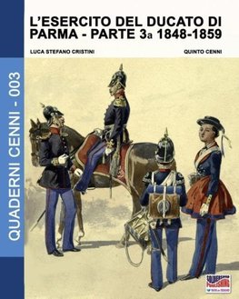 L'esercito del Ducato di Parma parte terza 1848-1859