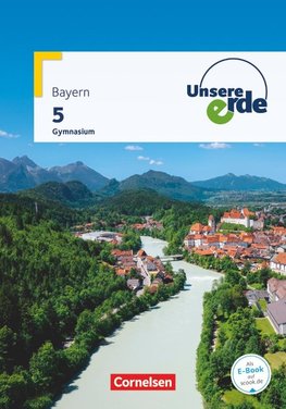 Unsere Erde 5. Jahrgangsstufe - Gymnasium Bayern - Schülerbuch