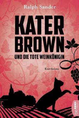 Kater Brown und die tote Weinkönigin