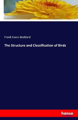 The Structure and Classification of Birds