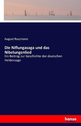 Die Niflungasaga und das Nibelungenlied