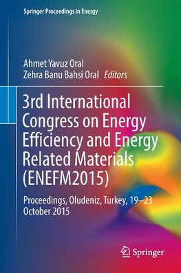 3rd International Congress on Energy Efficiency and Energy Related Materials (ENEFM2015)