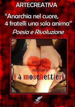 Anarchia nel cuore,  4 fratelli una sola anima"  Poesia e Rivoluzione