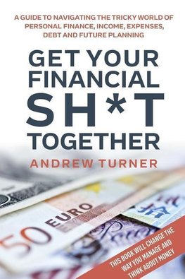 Get Your Financial Sh*t Together